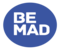 *Be Mad